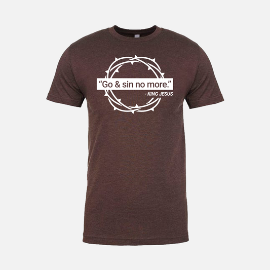 "Go & Sin No More." - King Jesus | Short Sleeve