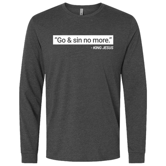 "Go & Sin No More." - King Jesus * | Charcoal - Long Sleeve