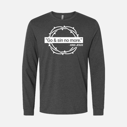 "Go & Sin No More." - King Jesus | Long Sleeve