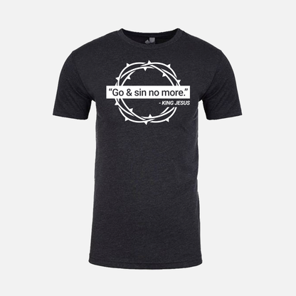 "Go & Sin No More." - King Jesus | Short Sleeve