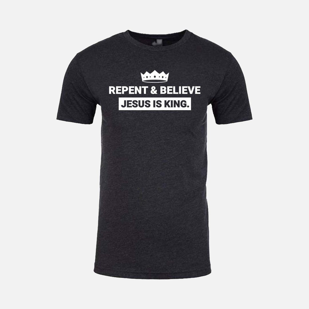 Repent & Believe Jesus Is King. | Short Sleeve