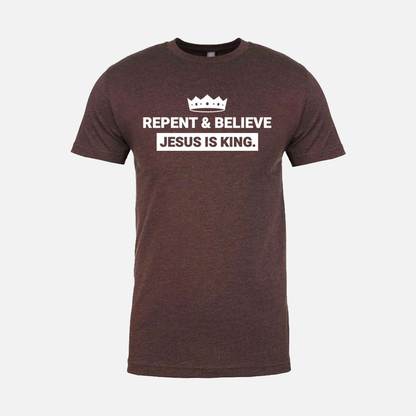 Repent & Believe Jesus Is King. | Short Sleeve