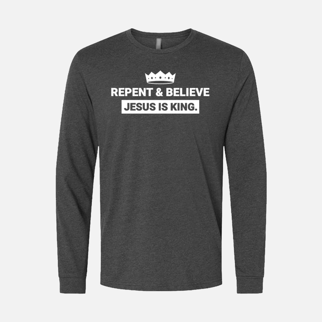 Repent & Believe Jesus Is King Long Sleeve Christian T-Shirt - Charcoal