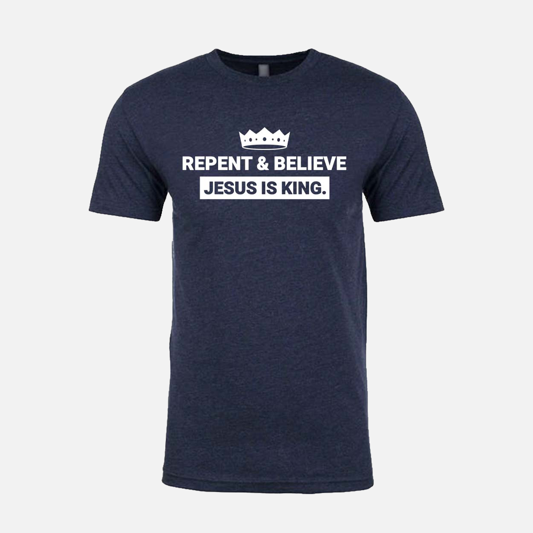 Repent & Believe Jesus Is King. | Short Sleeve