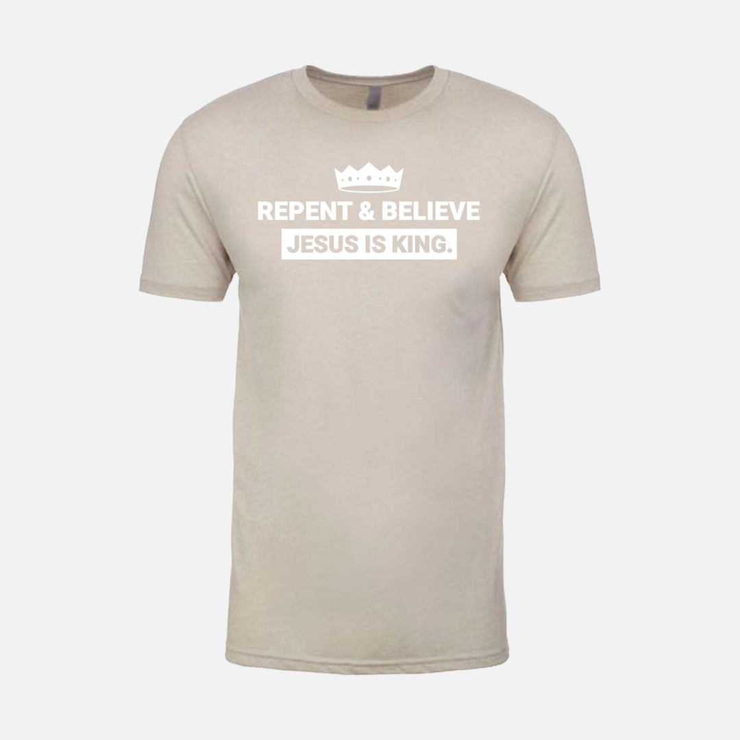 Repent & Believe Jesus Is King. | Short Sleeve