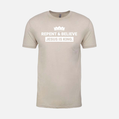 Repent & Believe Jesus Is King. | Short Sleeve
