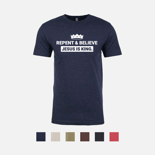 Repent & Believe Jesus Is King. | Short Sleeve